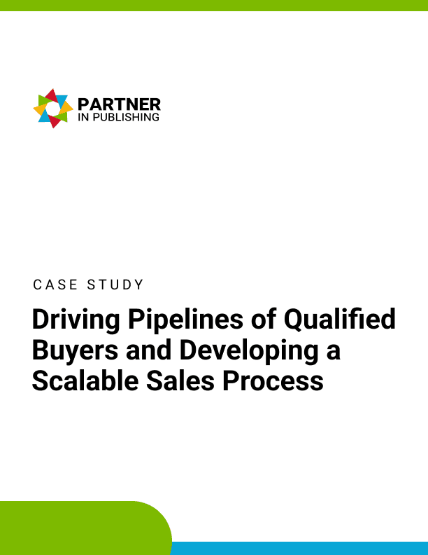 Partner in Publishing Driving Pipelines of Qualified Buyers and Developing a Scalable Sales Process