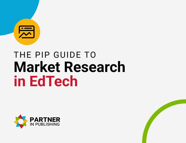 The PIP Guide to Market Research in EdTech