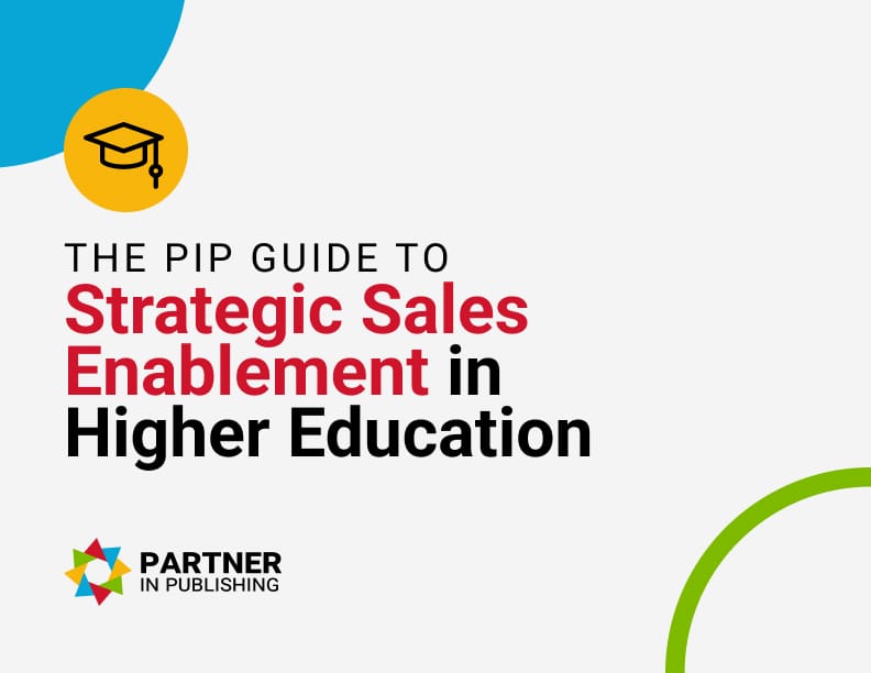 The PIP Guide to Strategic Sales Enablement in Higher Education